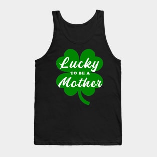 Lucky to be a mother Tank Top